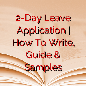 2-Day Leave Application | How To Write, Guide & Samples