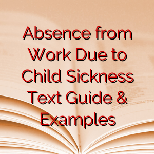 Absence from Work Due to Child Sickness Text Guide & Examples