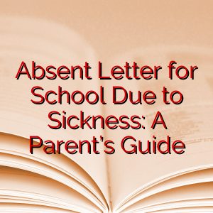 Absent Letter for School Due to Sickness: A Parent’s Guide