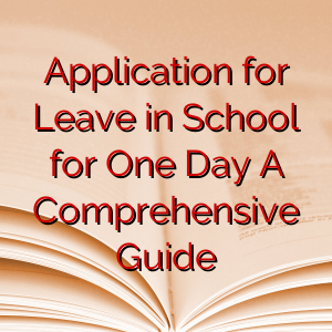 Application for Leave in School for One Day A Comprehensive Guide