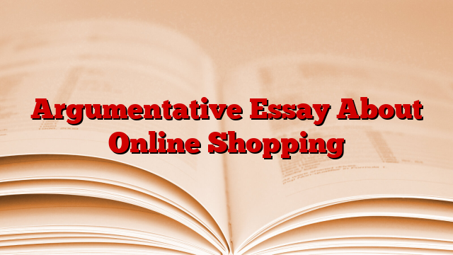 argumentative essay for online shopping