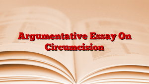 Argumentative Essay On Circumcision
