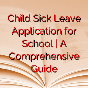 Child Sick Leave Application for School | A Comprehensive Guide