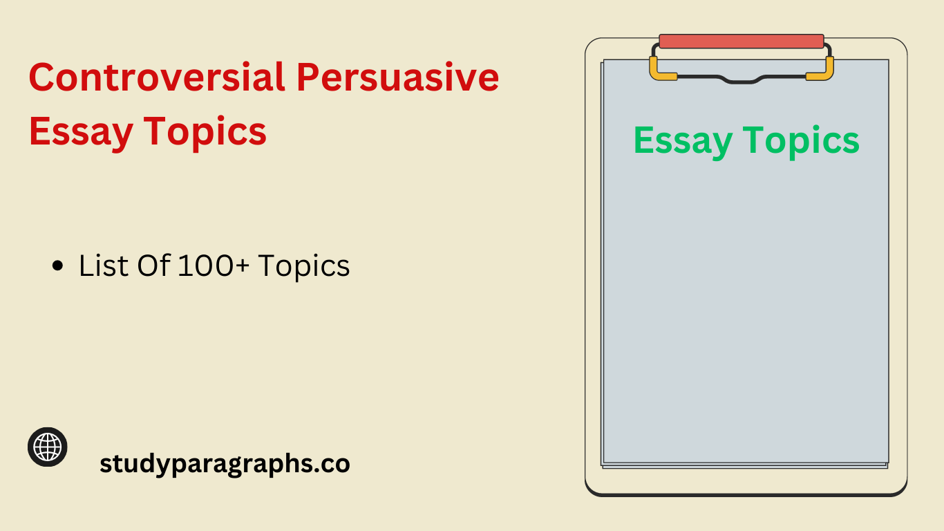 100+ Controversial Persuasive Essay Topics to Challenge Your Thinking