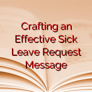 Crafting an Effective Sick Leave Request Message