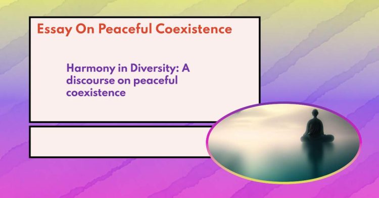Peaceful Coexistence Essay, paragraphs