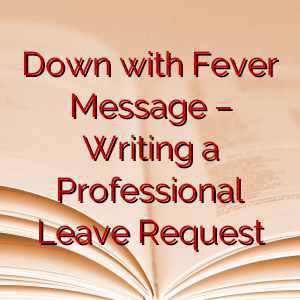 Down with Fever Message – Writing a Professional Leave Request