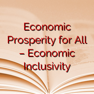 Economic Prosperity for All – Economic Inclusivity