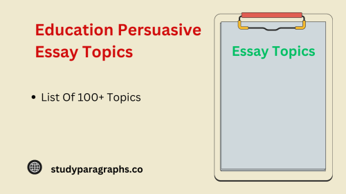 Persuasive Essay Topics about Education