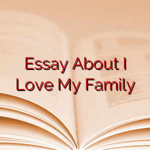 Essay About I Love My Family