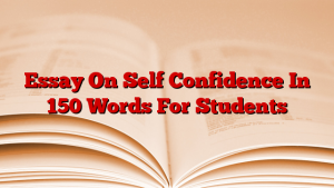 Essay On Self Confidence In 150 Words For Students
