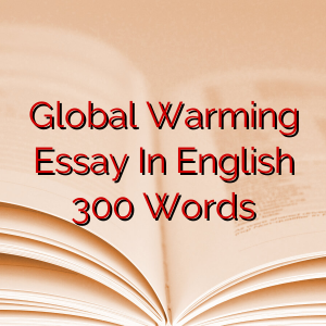 Global Warming Essay In English 300 Words