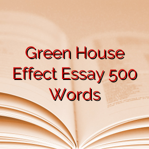 Green House Effect Essay 500 Words