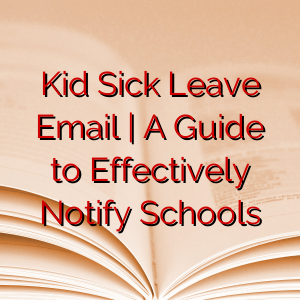 Kid Sick Leave Email | A Guide to Effectively Notify Schools