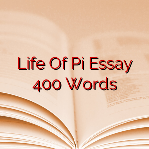 Life Of Pi Essay 400 Words