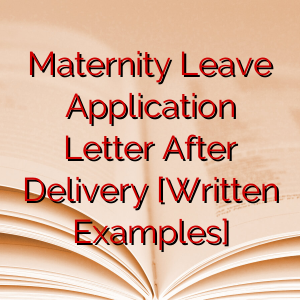 Maternity Leave Application Letter After Delivery [Written Examples]