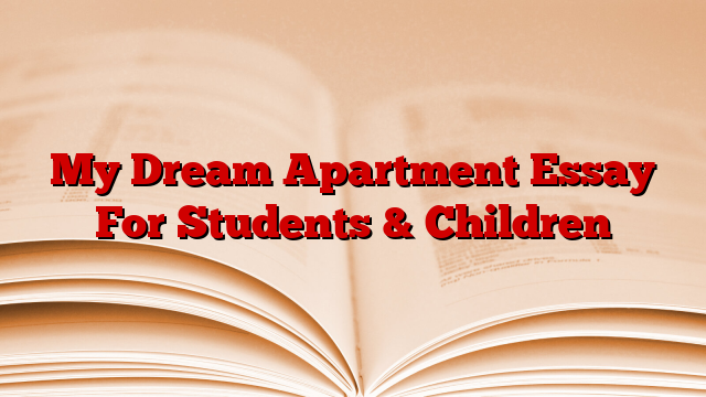 essay on my dream apartment
