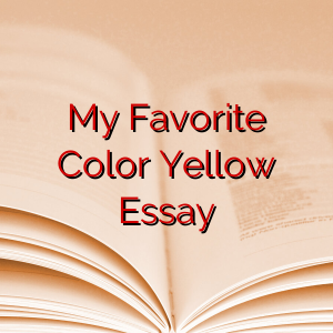 My Favorite Color Yellow Essay