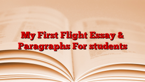 My First Flight Essay & Paragraphs For students