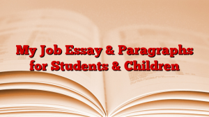 My Job Essay & Paragraphs for Students & Children
