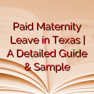 Paid Maternity Leave in Texas | A Detailed Guide & Sample