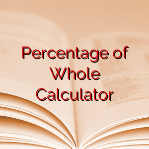 Percentage of Whole Calculator