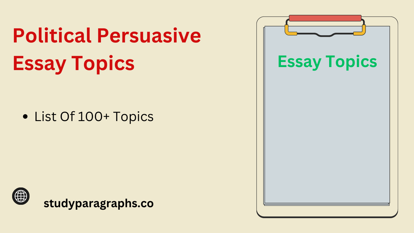 100+ Political Persuasive Essay Topics to Convince Your Readers