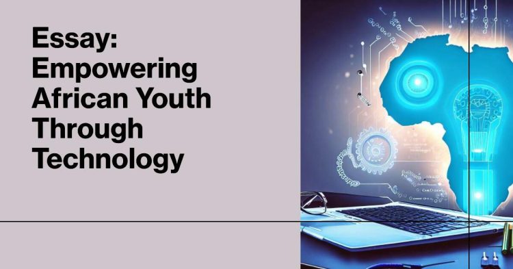 Essay On Role Of Technology In Educating The African Youth