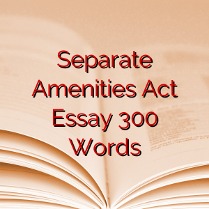 Separate Amenities Act Essay 300 Words