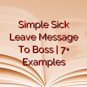 Simple Sick Leave Message To Boss | 7+ Examples