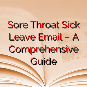 Sore Throat Sick Leave Email –  A Comprehensive Guide