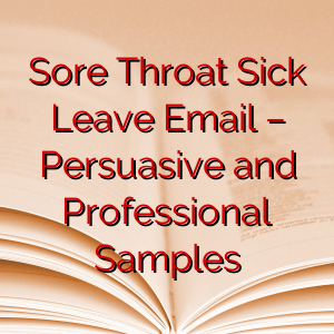 Sore Throat Sick Leave Email – Persuasive and Professional Samples