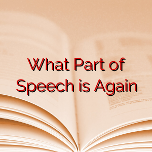 What Part of Speech is Again