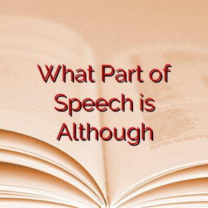 What Part of Speech is Although
