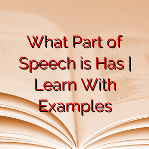 What Part of Speech is Has | Learn With Examples