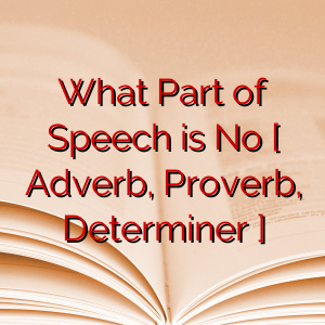 What Part of Speech is No [ Adverb, Proverb, Determiner ]