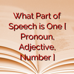What Part of Speech is One [ Pronoun, Adjective, Number ]