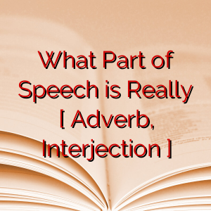 What Part of Speech is Really [ Adverb, Interjection ]