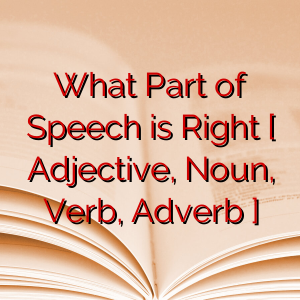 What Part of Speech is Right [ Adjective, Noun, Verb, Adverb ]