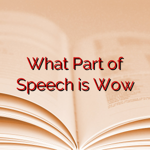 What Part of Speech is Wow