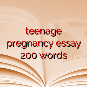 teenage pregnancy essay 200 words